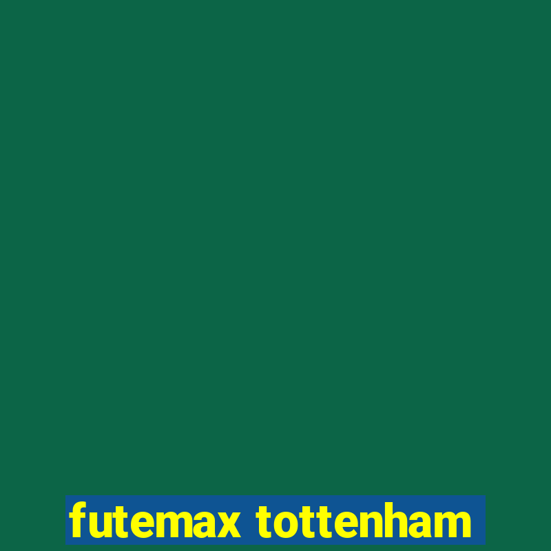 futemax tottenham